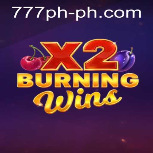 BurningWinsX2: The Exciting Game Taking the 777 Casino World by Storm