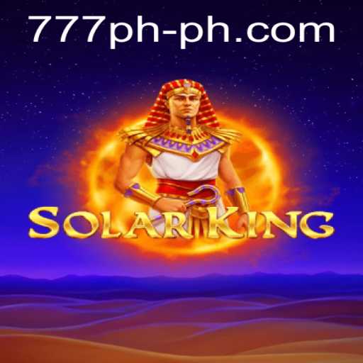 SolarKing: A Celestial Adventure in the World of 777 PH